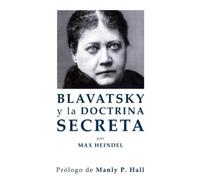 Max Heindel Blavatsky y La Doctrina Secreta (Tascabile) Cultura Rosacruz