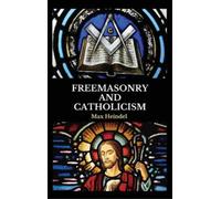 Max Heindel Freemasonry and Catholicism (Copertina rigida)