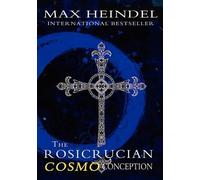 Max Heindel The Rosicrucian Cosmo Conception (Tascabile)