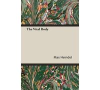 Max Heindel The Vital Body (Tascabile)
