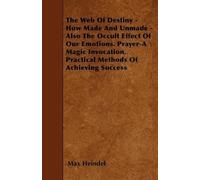 Max Heindel The Web Of Destiny - How Made And Unmade - Also The Occu (Tascabile)