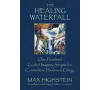 Max Highstein The Healing Waterfall (Tascabile)