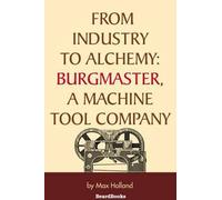 Max Holland Walter Donald Kennedy From Industry to Alchemy (Tascabile)