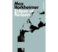Max Horkheimer Eclipse of Reason (Tascabile) Bloomsbury Revelations