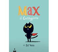 Max il coraggioso. Ediz. a colori