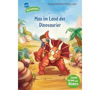 Max im Land der Dinosaurier: Lesen lernen mit Bildern, zum Vor- und Mitlesen. Vorschule. Max entdeckt das geheime Tal der Saurier. Bilder ersetzen Hauptwörter. Erstlesebuch. Für Jungen und Mädchen