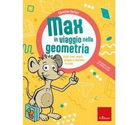 Max in viaggio nella geometria. Solidi, linee, angoli, poligoni e riduzione in scala