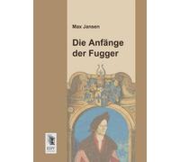 Max Jansen Die Anfange Der Fugger (Tascabile)