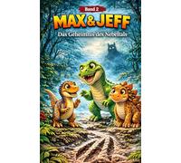 Max & Jeff - Dino-Abenteuer: Das Geheimnis des Nebeltals - Spannendes Dinosaurier Kinderbuch über Freundschaft, Mut und Abenteuer