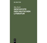 Max Koch Geschichte Der Deutschen Literatur (Copertina rigida)