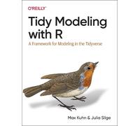 Max Kuhn Julia Silge Tidy Modeling with R (Tascabile)