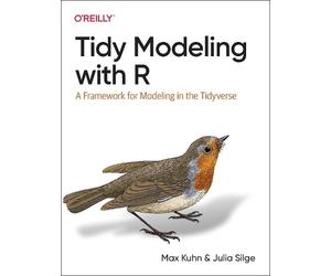 Max Kuhn Julia Silge Tidy Modeling with R (Tascabile)