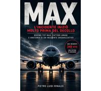 MAX L’incidente iniziò molto prima del decollo: Boeing 737 MAX, fattori umani e anatomia di un incidente organizzativo