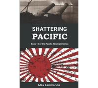 Max Lamirande Kevin Plaisa Shattering Pacific: Book 11 of the Pacif (Tascabile)