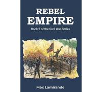 Max Lamirande Rebel Empire (Tascabile) Civil War