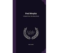 Max Lange Paul Morphy (Copertina rigida)