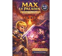Max le paladin: apprends à lire en fantasy lecture progressive aventures et magie