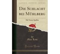 Max Lenz Die Schlacht Bei Mühlberg (Tascabile)