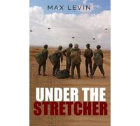 Max Levin Under The Stretcher (Tascabile)