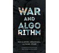 Max Liljefors Gregor Noll Daniel Steuer War and Algorithm (Tascabile)