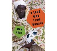 Max Lobe A Long Way from Douala (Tascabile)