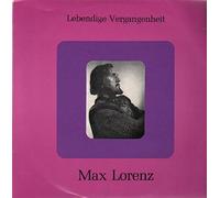 Max Lorenz - Lebendige Vergangenheit