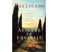 Max Lucado Aligere su equipaje (Tascabile)