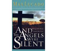 Max Lucado And the Angels Were Silent (Tascabile)