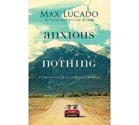 Max Lucado Anxious for Nothing (Tascabile)