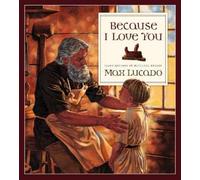 Max Lucado Because I Love You (Copertina rigida)
