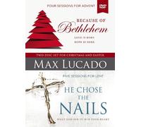 Max Lucado Because of Bethlehem/He Chose the Nails Video Study (DVD)