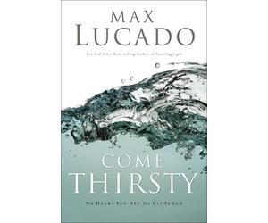 Max Lucado Come Thirsty Leader's Guide (Tascabile)