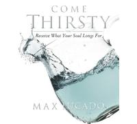 Max Lucado Come Thirsty Workbook (Tascabile)