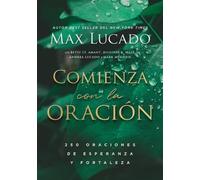 Max Lucado Comienza con la oración (Tascabile)