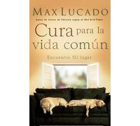 Max Lucado Cura para la vida común (Tascabile)