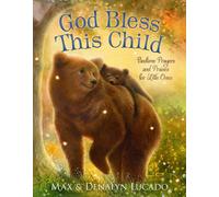 Max Lucado Denalyn Lucado God Bless This Child (Libro di cartone)