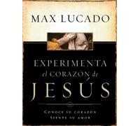 Max Lucado Experimente el corazón de Jesús (Tascabile)