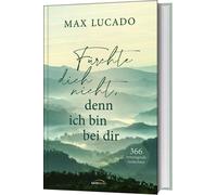 Max Lucado Fürchte dich nicht, denn ich bin bei dir: 366 ermu (Copertina rigida)