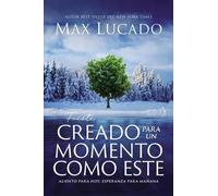 Max Lucado Fuiste creado para un momento como este (Tascabile)