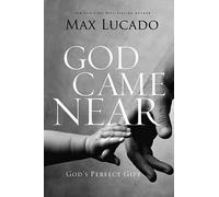 Max Lucado God Came Near (Tascabile)