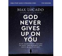Max Lucado God Never Gives Up on You Bible Study Guide plus Streamin (Tascabile)