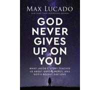 Max Lucado God Never Gives Up on You (Copertina rigida)