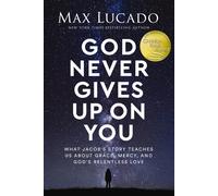 Max Lucado God Never Gives Up on You (Tascabile)