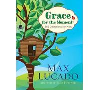 Max Lucado Grace for the Moment: 365 Devotions for Kids (Copertina rigida)