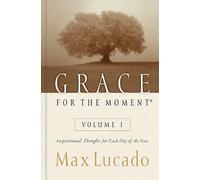 Max Lucado Grace for the Moment Volume I, Hardcover (Copertina rigida)