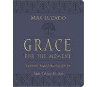Max Lucado Grace for the Moment Volume I, Note-Taking Edi (Rilegato in ecopelle)