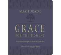 Max Lucado Grace for the Moment Volume I, Note-Taking Edi (Rilegato in ecopelle)