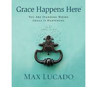 Max Lucado Grace Happens Here (Copertina rigida)