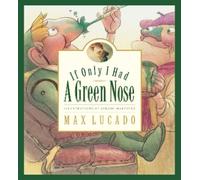 Max Lucado If Only I Had a Green Nose (Copertina rigida) Max Lucado's Wemmicks