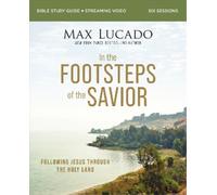 Max Lucado In the Footsteps of the Savior Bible Study Guide plus Str (Tascabile)